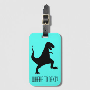 Wo zu als Nächstes? T-Rex Reise Gepäckanhänger