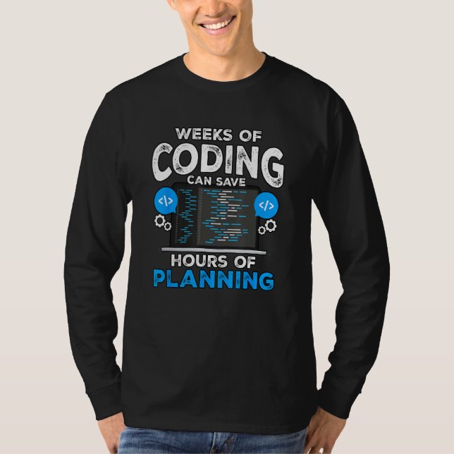 Wochen des Codierens können Stunden der Programmpl T-Shirt (Vorderseite)