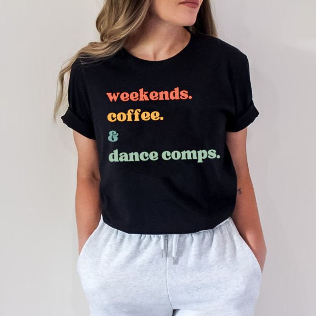 Wochenend Kaffee Tance Comps T-Shirt (Von Creator hochgeladen)