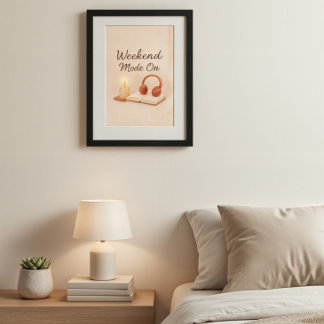 Wochenend-Modus aktiviert | Entspannende Kunstpost Poster
