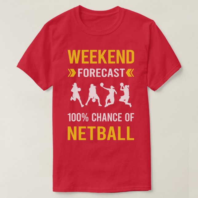 Wochenend Vorhersage Netball T-Shirt (Design vorne)