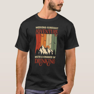 Wochenendabenteuer mit der Chance auf Drinki T-Shirt