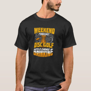 Wochenende Forecast Disk Golf T-Shirt