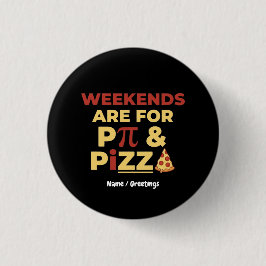 Wochenende Pi-Tag und Pizza-Party Mathe-Liebhaber  Button