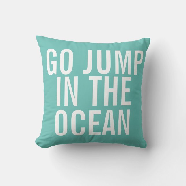 Wochenende Pillow - Go Jump in the OCEAN - Kissen (Vorderseite)