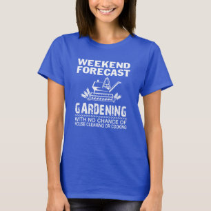 WOCHENENDE PROGNOSTIZIERTE GARTENARBEIT T-Shirt