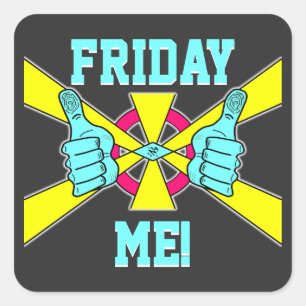 Wochenende Relax moto: "Friday Me!" v2.1 T - Shirt Quadratischer Aufkleber