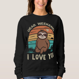 Wochenende Spaß Niedlich Sloth Liebe Wochenende I Sweatshirt