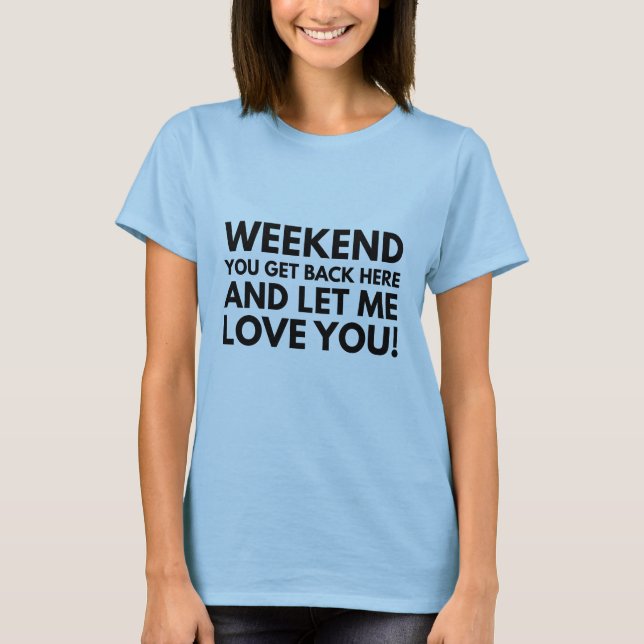Wochenende T-Shirt (Vorderseite)