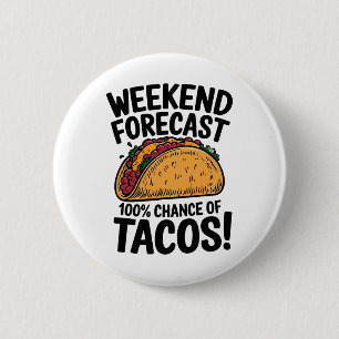 Wochenende Vorhersage 100% Chance auf Tacos Funny Button