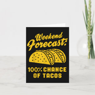 Wochenende Vorhersage 100% Chance auf Tacos Funny  Karte