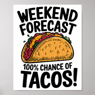 Wochenende Vorhersage 100% Chance auf Tacos Funny  Poster
