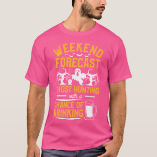 Wochenende Vorhersage Geisterjagd mit der Chance D T-Shirt