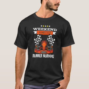 Wochenende Vorhersage Rubber Burning Kart Motor Ka T-Shirt