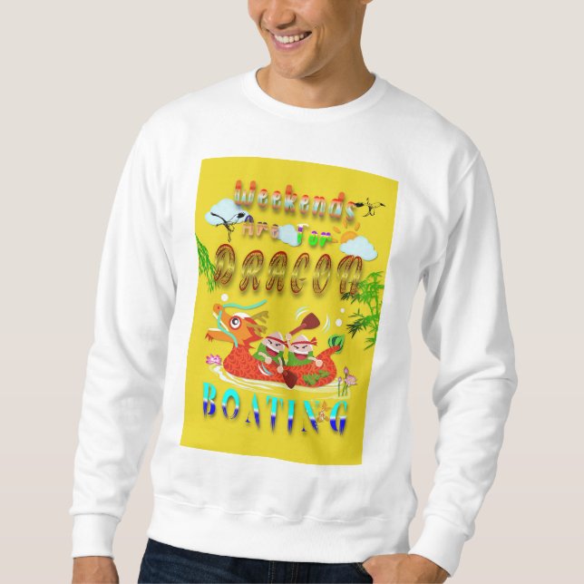 Wochenenden für Drachenboote Sweatshirt (Vorderseite)