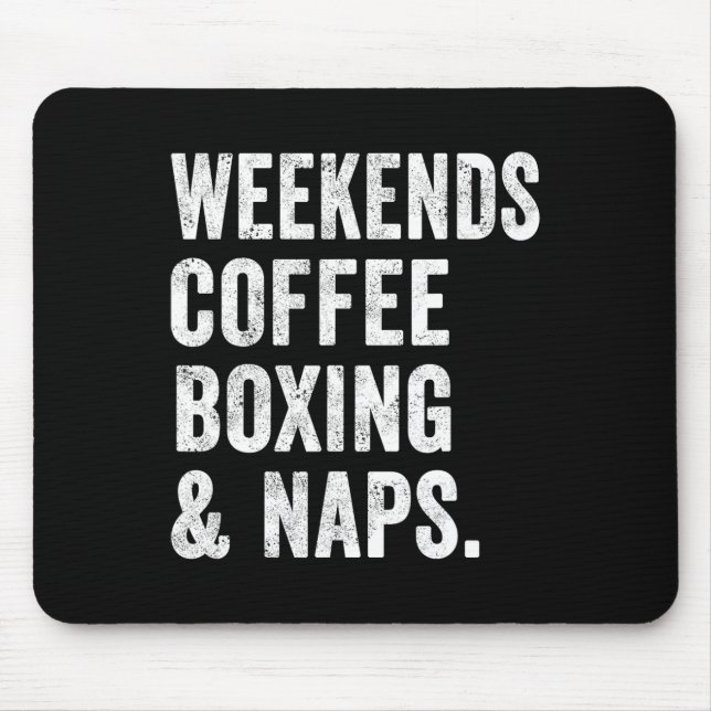 Wochenenden Kaffee Boxen Und Nickerchen Boxer Kick Mousepad (Vorne)