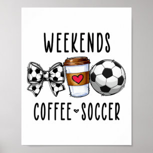 Wochenenden Kaffee Fußball _2 Poster