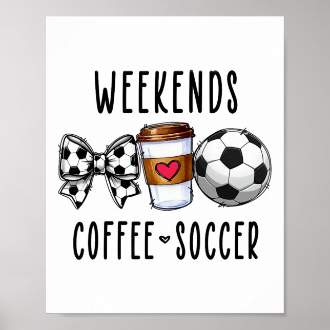 Wochenenden Kaffee Fußball _2  Poster (Vorne)