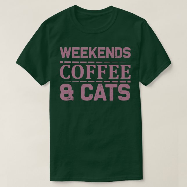 Wochenenden Kaffee & Katzen Süße Idee T-Shirt (Design vorne)