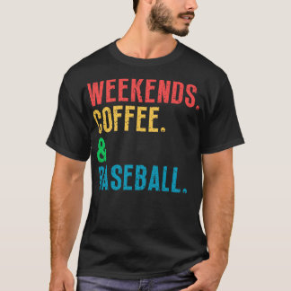 Wochenenden Kaffee und Baseball 11 T-Shirt