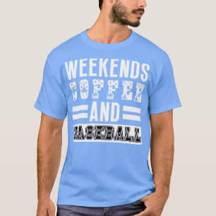 Wochenenden Kaffee und Baseball 20 T-Shirt