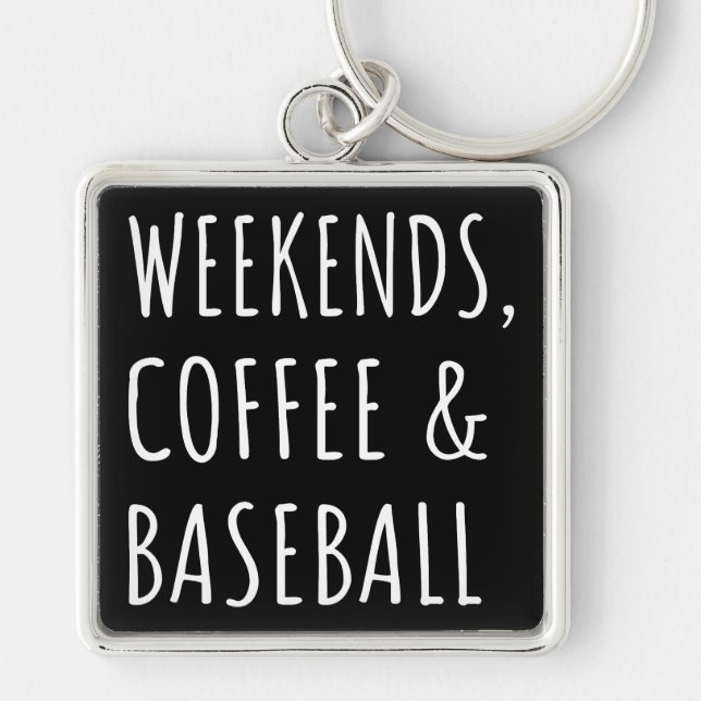 Wochenenden, Kaffee und Baseball I Schlüsselanhänger (Vorne)