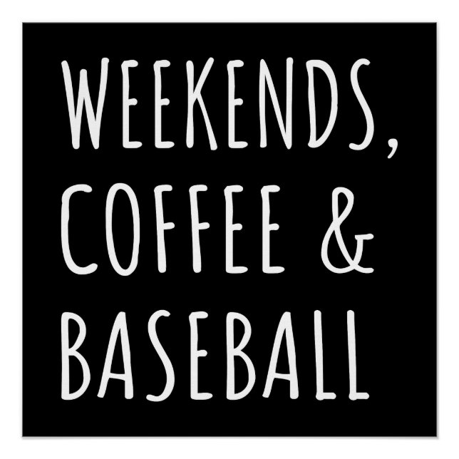 Wochenenden, Kaffee Und Baseball Ich Poster (Vorderseite)