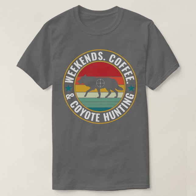 Wochenenden Kaffee und Coyote Jagd Gewitterte Jagd T-Shirt (Design vorne)
