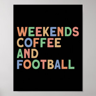 Wochenenden Kaffee und Football Poster