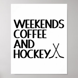 Wochenenden Kaffee- und Hockeyliebhaber Poster
