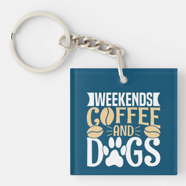 Wochenenden Kaffee und Hunde Schlüsselanhänger (Vorderseite)