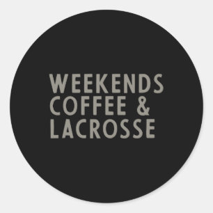 Wochenenden Kaffee Und Lacrosse Runder Aufkleber