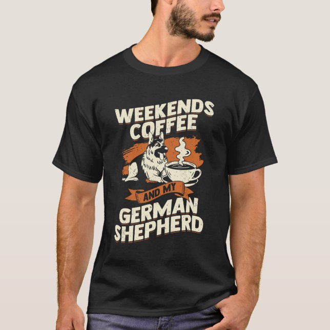 Wochenenden Kaffee und meine deutsche Hirte T-Shirt (Vorderseite)
