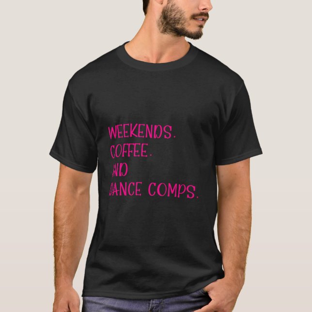 Wochenenden Kaffee- und Tanzkompositionen Frauen T-Shirt (Vorderseite)