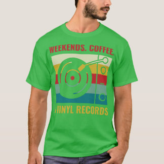 Wochenenden Kaffee und Vinyl Platten LP Lover T-Shirt