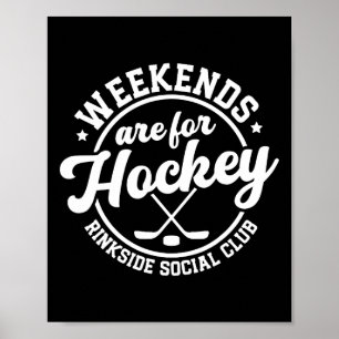 Wochenenden sind für Hockey Rinkside Social Club Poster