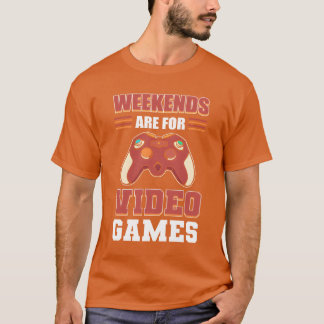 Wochenenden sind für Videospiele Gamer Gaming lust T-Shirt