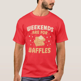 Wochenenden sind für Waffeln Lebensmittel Liebhabe T-Shirt