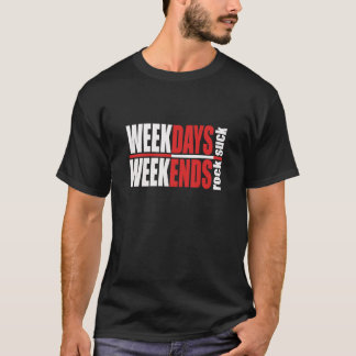 Wochenenden Sind zum Kotzen Wochenenden Rock T-Shirt