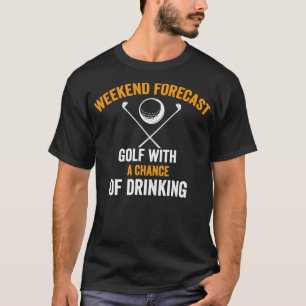 Wochenendgolf mit der Chance Sh zu trinken T-Shirt