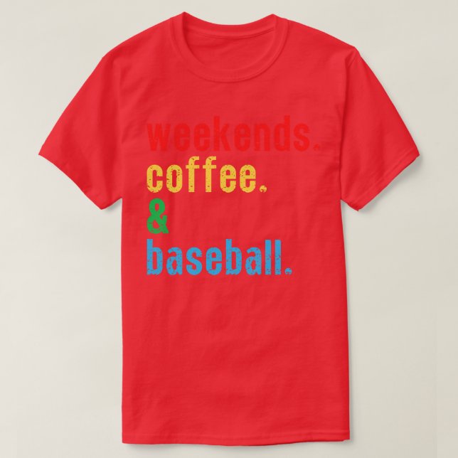 Wochenendkaffee und Baseball 6 T-Shirt (Design vorne)