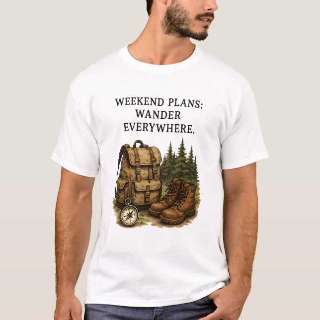 Wochenendpläne wandern überall hin T-Shirt (Vorderseite)