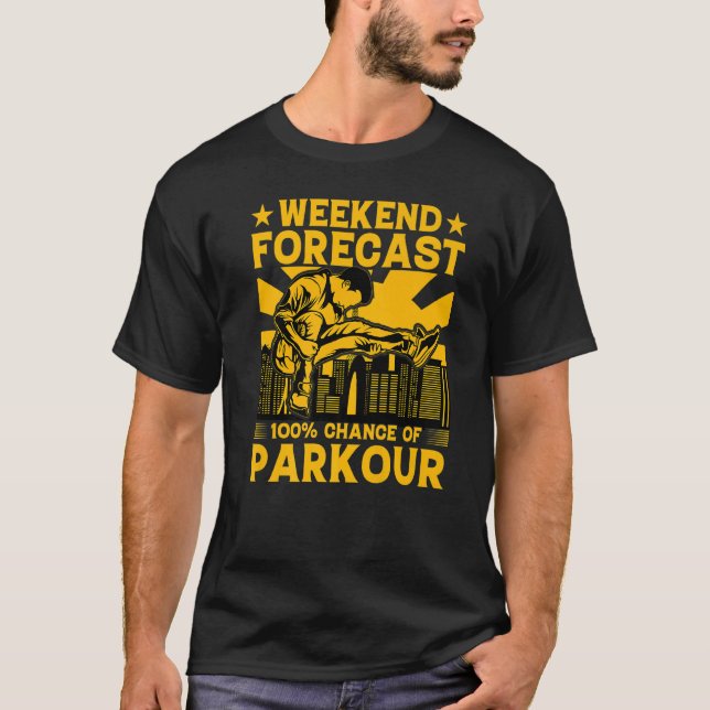 Wochenendprognose 100 Chance Parkour Funny Sayin T-Shirt (Vorderseite)