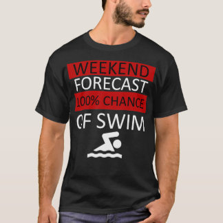 Wochenendprognose 100 des Schwimmbades T-Shirt