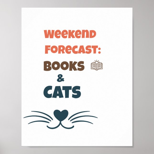 Wochenendprognose Bücher & Katzen Poster (Vorne)