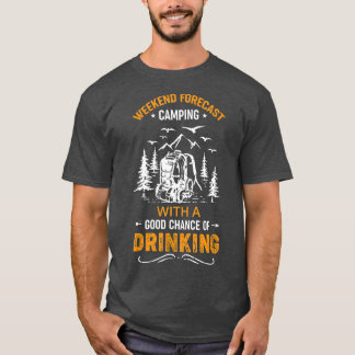 Wochenendprognose Camping mit guten Aussichten T-Shirt