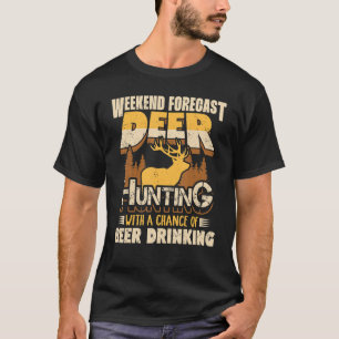 Wochenendprognose für die Hirschjagd mit Aussicht T-Shirt