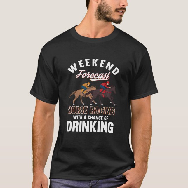 Wochenendprognose Pferderennen mit Alkoholchance T-Shirt (Vorderseite)