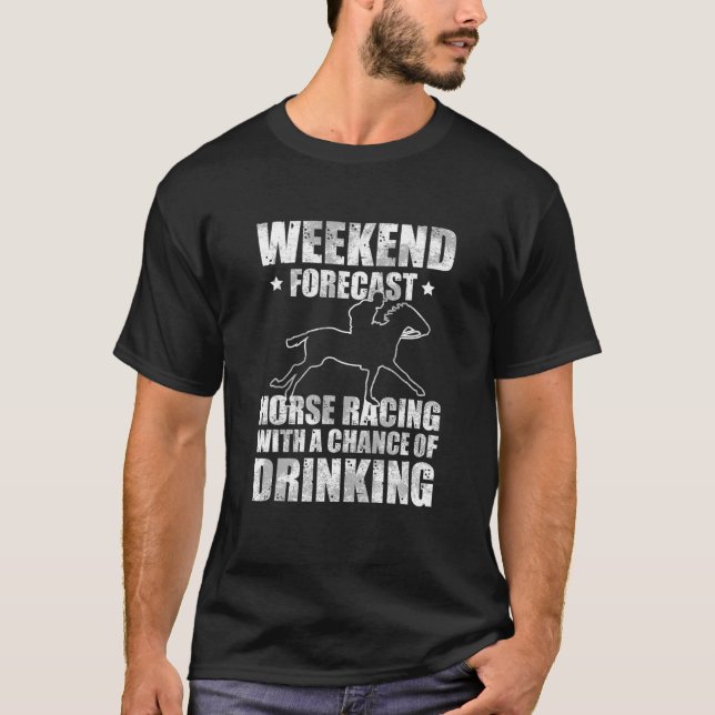 Wochenendprognose Pferderennen mit Alkoholchance T-Shirt (Vorderseite)