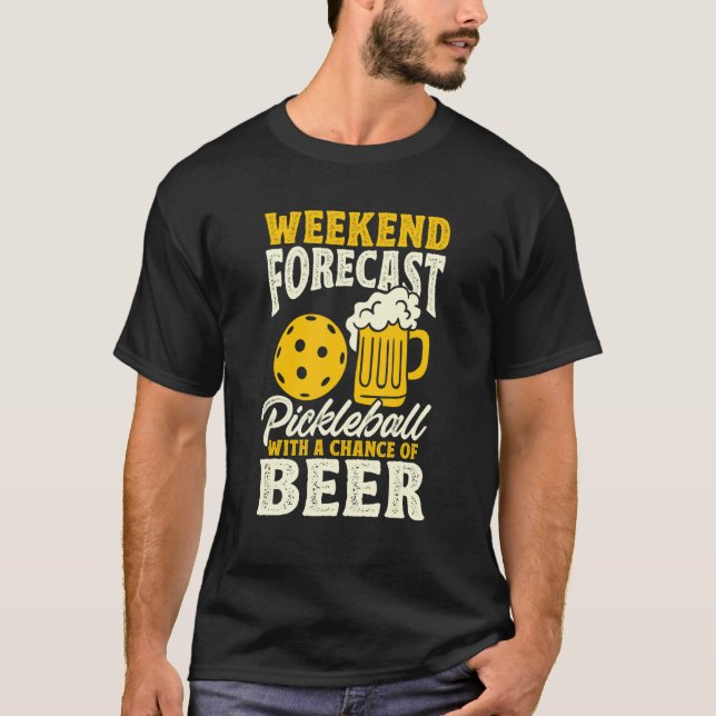 Wochenendprognose Pickleball mit Bier-Chance T-Shirt (Vorderseite)